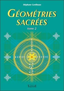 Géométries sacrées t.2