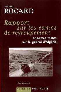 Rapports sur les camps de regroupement et autres textes sur la guerre d'Algérie
