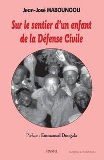 Sur le sentier d'un enfant de la defense civile