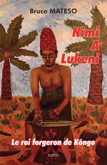 Nimi a lukeni. le roi forgeron de kongo