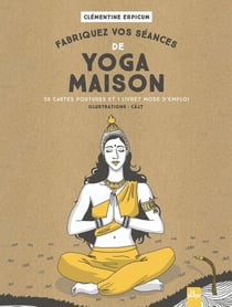 Fabriquez vos séances de yoga maison