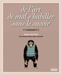 De L'Art De Mal S'Habiller Sans Le Savoir