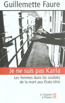 Je ne suis pas karla - les femmes dans les couloirs de la mort aux etats-unis