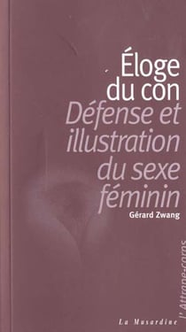 Eloge du con -Ancienne édition-