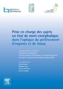 Prise en charge des sujets en état de mort encéphalique dans l'optique du prélèvement d'organes et de tissus