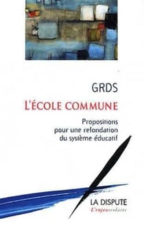 L'école commune - propositions pour une refondation du système éducatif