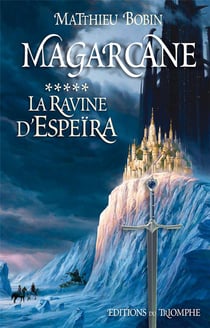 Magarcane Tome 5 : la ravine d'Espeïra