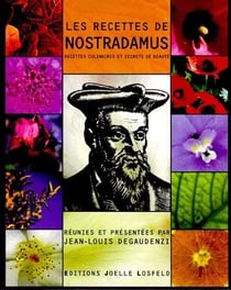 Les recettes de nostradamus - recettes culinaires et secrets de beauté