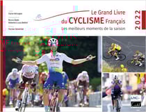 Le grand livre du cyclisme français : les meilleurs moments de la saison 2022