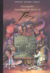 Encyclopédie anarchique du monde de Troy Tome 3 : le bestiaire