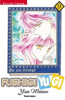 Fushigi Yugi Tome 9