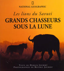 Grands chasseurs sous la lune - les lions du savuti 