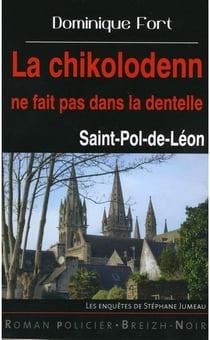 La chikolodenn ne fait pas dans la dentelle - Saint-Pol-de-Léon
