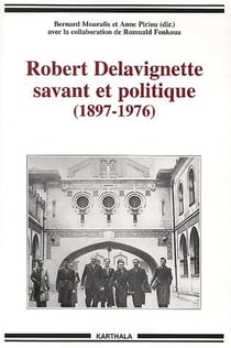 Robert Delavignette, savant et politique (1897-1976)