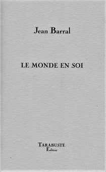 Le monde en soi t.i et t.ii - jean barral