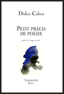 Petit précis de poésie pour les temps actuels