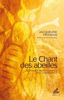 Le chant des abeilles - restaurer notre alliance avec l'abondance