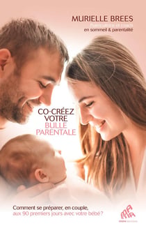Co-créez votre bulle parentale : Comment se préparer, en couple, aux 90 premiers jours avec votre bébé ?