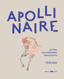 Apollinaire - lettres, calligrammes et manuscrits