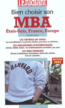 Bien choisir son mba etats-unis france europe - edition 2002