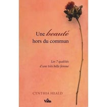 Une beauté hors du commun - les 7 qualités d'une très belle femme