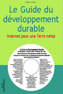 Le guide du developpement durable - internet pour une terre nette
