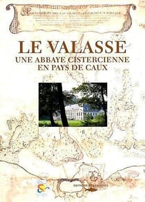 Le Valasse - une abbaye cistercienne en Pays de Caux