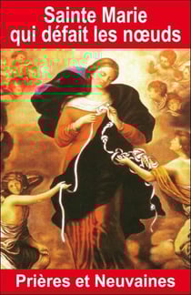 Sainte Marie qui défait les noeuds - prières et neuvaines