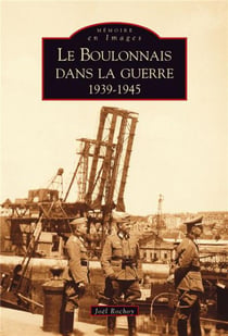 Le boulonnais dans la guerre (1939-1945)