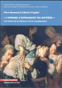 L'homme s'affranchit du mystère : une histoire de la tolérance et de la transplantation