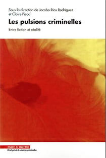 Les pulsions criminelles - entre fiction et réalité