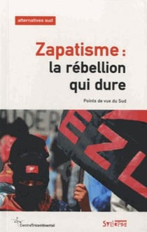Zapatisme : la rébellion qui dure