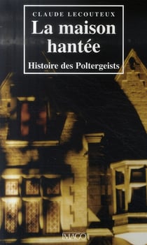 La maison hantée - histoire des Poltergeists