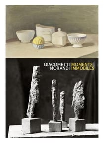 Alberto Giacometti / Giorgio Morandi : moments immobiles