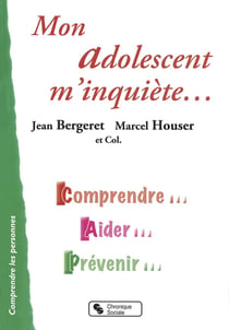 Mon adolescent m'inquiète