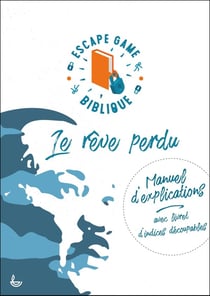 Escape game biblique - le rêve perdu