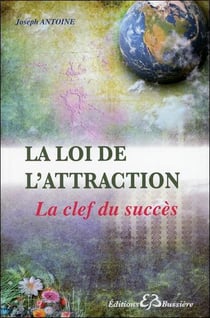 La loi de l'attraction - la clef du succès