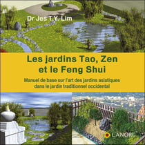 Les jardins Tao, Zen et le Feng Shui - manuel de base sur l'art des jardins asiatiques dans le jardin traditionnel occidental