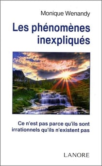 Les phénomènes inexpliqués - ce n'est pas parce qu'il ne sont pas résolus qu'ils n'existent pas