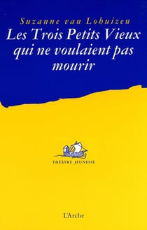 Les Trois Petits Vieux qui ne voulaient pas mourir