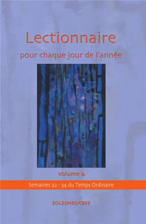 Lectionnaire pour chaque jour de l'année Volume 4 : Temps ordinaire Semaines 22 à 34