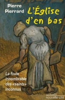 L'Eglise d'en bas : La foule innombrable des saints inconnus
