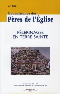Connaissance des Pères de l'Eglise n.122 : les pèlerinages en Terre Sainte