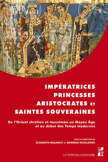 Imperatrices princesses aristocrates et saintes souveraines