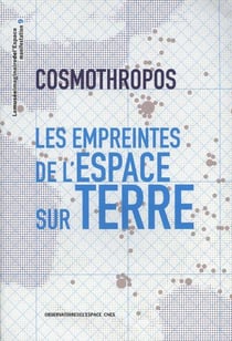 Cosmothropos - les empreintes de l'espace sur terre