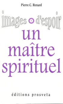 Un maître spirituel : images d'espoir
