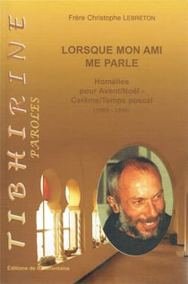 Lorsque mon ami me parle - homélies pour Avent/Noël, Carême/temps pascal (1989-1996)