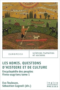 Les komis. questions d'histoire et de culture : ENCYCLOPÉDIE DES PEUPLES FINNO-OUGRIENS