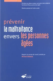 Prevenir la maltraitance envers les personnes agees