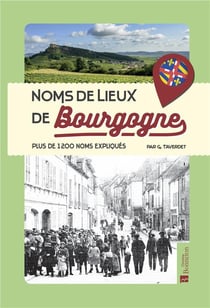 Noms de lieux de Bourgogne - plus de 1200 noms expliqués